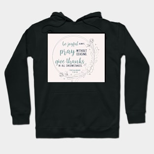 1 Thessalonians 5:16-18 "pray" Hoodie